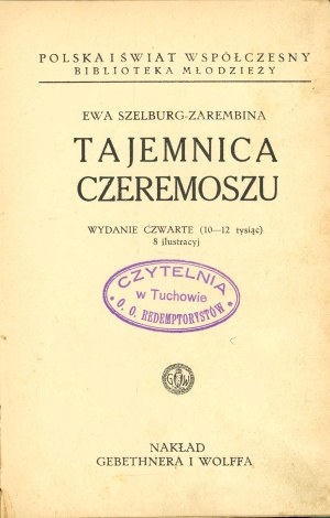 Szelburg-Zarembina Ewa - Mystery of the Czeremosz River. Warsaw 1937 Nakł. Gebethner and Wolff.