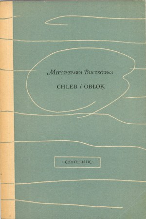 Buczkówna Mieczysława - Bread and cloud. Warsaw 1955 Czytelnik. Autograph.
