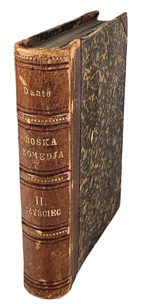 Dante Alighieri - The Divine Comedy. In translation by Edward Porębowicz. [Part] II. Purgatory. With an image of the author. Warsaw 1899 Nakł. Gebethenr and Wolff.