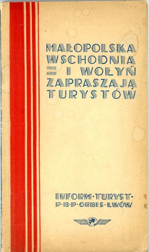 Eastern Małopolska and Volhynia invite tourists. Information and tourist guide Lviv [ca. 1937] Nakł. P.B.P. 