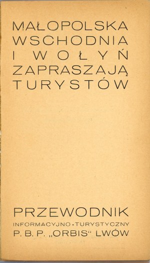 Eastern Małopolska and Volhynia invite tourists. Information and tourist guide Lviv [ca. 1937] Nakł. P.B.P. 