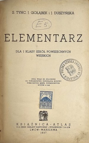 Elementary for the first grade of common rural schools. S. Tync, J. Golabek, J. Duszyńska. Lviv-Warsaw 1937 Książnica-Atlas.