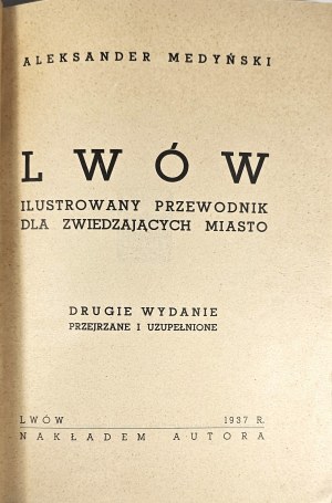 Medinsky Alexander - Lviv illustrated guide for visitors to the city. Second edition revised and supplemented. Lviv 1937 Nakł. by the author.