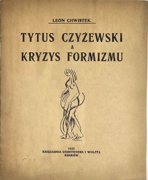 Chwistek Leon - Titus Czyzewski and the crisis of formism. (13 reproductions). Kraków 1922 Księg. Gebethner and Wolff.