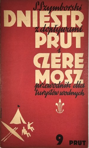 Szymborski Stanislaw - Dniester with tributaries Prut and Cheremosh. A guide for water tourists. Part 9: Prut. Lviv-Warsaw [1938] Ksiaznica-Atlas