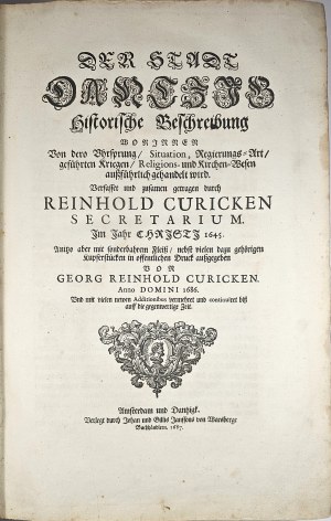 Curicke Reinhold - Der Stadt Dantzig Historische Beschreibung ... Amsterdam und Dantzig 1687 AND Freuden-Bezeugung Der Stadt Dantzig über die [...] Königliche Wahl und darauf Glücklich-erfolgte Krönung [...] Herrn Augusti des Andern, Königes in Pohlen.