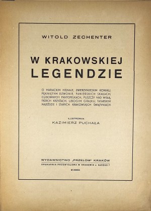 Zechenter Witold - In the Cracow legend.... Illustrated by Kazimierz Puchała. Kraków [1949] 