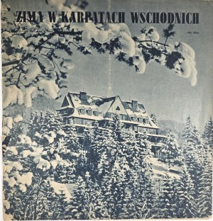 Winter in the Eastern Carpathians. Stanislawow 1938 Wyd. of the Provincial Intercommunal Union 