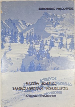 Pręgowski Zenobiusz - Golden book of Polish skiing. Eastern Carpathians. Collected and compiled ... Warsaw 1992 Wyd. PTTK 
