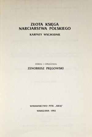 Pręgowski Zenobiusz - Golden book of Polish skiing. Eastern Carpathians. Collected and compiled ... Warsaw 1992 Wyd. PTTK 