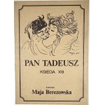 Pan Tadeusz. Book XIII. Illustrations by Maja Berezowska. Munich 1979 Nakł. AS Werbeagentur. A. Szymkiewicz, J. Cybulski.