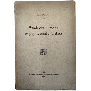 Piniński L. - Ewolucja i moda w pojmowaniu piękna - Lwów 1908