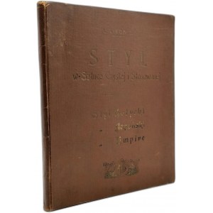 Libonis L. - Styl w sztuce czystej i stosowanej - Styl Gotycki, Japoński, Empire - Warszawa 1903