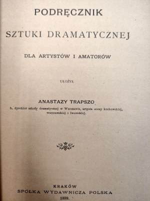 Trapszo A. - Handbook of dramatic art for artists and amateurs - Cracow 1899