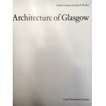 Gomme A., Walker D. - Architecture of Glasgow - London 1968
