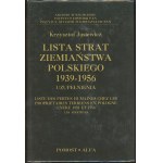Jasiewicz Krzysztof - Lista strat ziemiaństwa polskiego 1939-1956. T. 1-2. Warszawa 1995 Pomost-Alfa.