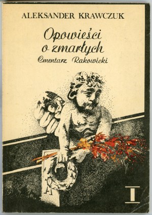 Kravchuk Alexander - Tales of the dead. Rakowicki Cemetery. Parts 1 and 2. Cracow 1987 KAW. Handwritten signature of the author.