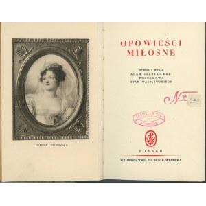 Czartkowski Adam - Opowieści miłosne. Zebrał i wydał ... Przedmowa Stanisława Wasylewskiego. Poznań [1928] Wyd. Polskie R. Wegnera.