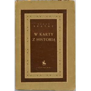 Bratny Roman - W karty z historią. Warszawa 1948 Czytelnik. Wydanie 1.
