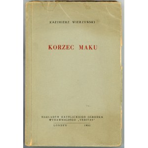 Wierzyński Kazimierz - Korzec maku. Londyn 1951 Nakł. Katolickiego Ośrodka Wydawniczego Veritas. Wydanie 1.
