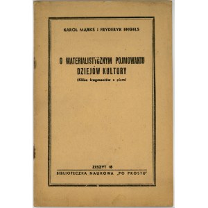 Marks Karol, Engels Fryderyk - O materialistycznym pojmowaniu dziejów kultury (kilka fragmentów z pism). Warszawa [1949] Czytelnik.