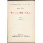 Kukiel Marian - Wojna 1812 roku. T. 1-2. Kraków 1937 Nakł. PAU.