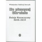 Serczyk Władysław Andrzej - Na płonącej Ukrainie. Dzieje Kozaczyzny 1648-1651. Warszawa 2007 Książka i Wiedza.