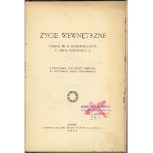 Semenenko Piotr - Życie wewnętrzne. Podług nauk konferencyjnych ... Lwów 1931 Nakł. Zgromadzenia XX. Zmartwychwstania Pańskiego..