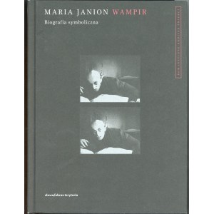 Janion Maria - Wampir. Biografia symboliczna. Gdańsk 2023 słowo/obraz terytoria.