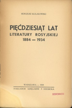 Kulakovsky Sergei - Fifty years of Russian literature 1884-1934 Warsaw 1939 Nakł. Księg. F. Hoesick.