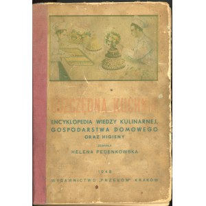 Pedenkowska Helena - Oszczędna kuchnia. Encyklopedia wiedzy kulinarnej, gospodarstwa domowego oraz higieny [...] Zebrane przez ... Wydanie 3. Kraków 1948 Wyd. Przełom.