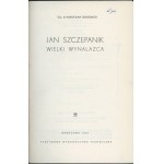 Jewsiewicki Władysław - Jan Szczepanik wielki wynalazca. Warszawa 1961 PWT.