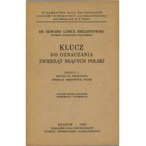 Klucz do oznaczania zwierząt kręgowych Polski. Z. 1-2. Wydanie 2 całkowicie przerobione i powiększone. Kraków 1933-1937. Nakł. Koła Przyrodników Uczniów Uniwersytetu Jagiellońskiego. Druk W. L. Anczyca i Sp.