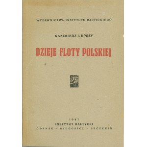 Lepszy Kazimierz - Dzieje floty polskiej. Gdańsk - Bydgoszcz - Szczecin 1947 Wyd. Instytut Bałtycki