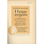Zajdler Ludwik - Dzieje zegara. O wszelkich czasomierzach ich pochodzeniu, różnicach i użyciu. Warszawa 1956 Wiedza Powszechna.