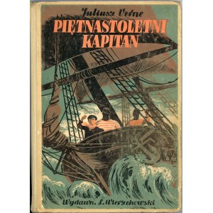 Verne Juliusz - Piętnastoletni kapitan. Powieść. Tłumaczył Witold Zechenter ilustrował Antoni Uniechowski. Kraków 1947 Wyd. L. Wierzchowski.