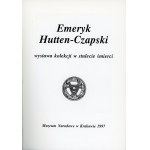 Katalog - Emeryk Hutten-Czapski wystawa kolekcji w stulecie śmierci. Kraków 1997 Muzeum Narodowe.