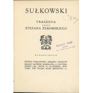 Żeromski Stefan - Sułkowski. Tragedya. Wyd. drugie. Kraków [1910] Spółka Nakł. Książka.