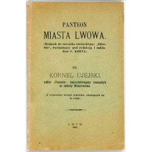 Kohn G[othilf] - Kornel Ujejski, autor Chorału, najwybitniejszy romantyk ze szkoły Mickiewicza.(Z załączeniem luźnych artykułów, odnoszących się do niego). Lwów 1911 Red. i nakł. G. Kohn.