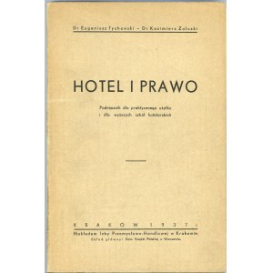 Tychowski Eugeniusz, Załuski Kazimierz - Hotel i prawo. Podręcznik dla praktycznego użytku i dla wyższych szkół hotelarskich. Kraków 1937 Nakł. Izby Przemysłowo-Handlowej w Krakowie.