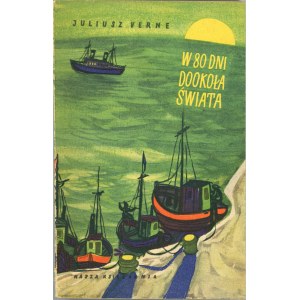 Verne Juliusz - W 80 dni dookoła świata. Warszawa 1954 Nasza Księgarnia.