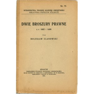 Dwie broszury prawne z r. 1602 i 1608 wydał Bolesław Ulanowski. Kraków 1921 Nakł. PAU.