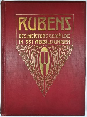 Rosenberg Adolf - P.P. Rubens des Meisters Gemälde. In 551 Abbildungen. Mit einer biographischen Einleitung von ... Stuttgart u. Leipzig 1905 Deutsche Verlags-Anstalt.