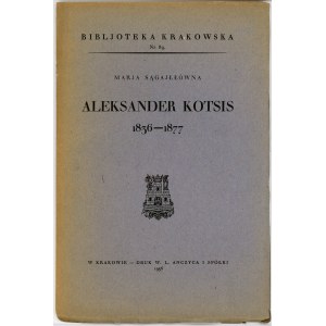Biblioteka Krakowska nr 89 Sągajłłówna Marja - Aleksander Kotsis 1836-1877.