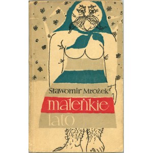 Mrożek Sławomir - Maleńkie lato. Kraków 1956 Wyd. Literackie.