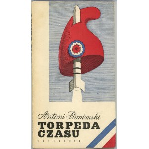 Słonimski Antoni - Torpeda czasu. Powieść fantastyczna. Warszawa 1967 Czytelnik. Obwolutę, okładkę i kartę tytułową projektował Daniel Mróz.
