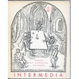 Cervantes Saavedra Miguel de - Intermedia. Kraków 1967 Wyd. Literackie. Ilustrował Józef Wilkoń.