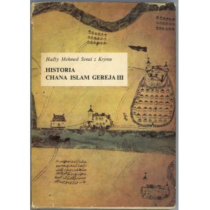 Hadży Mehmed Senai z Krymu - Historia Chana Islam Gereja III. Warszawa 1971 PWN.