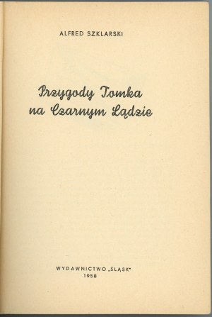 Szklarski Alfred - Przygody Tomka na Czarnym Lądzie. Katowice 1958 Wyd. 