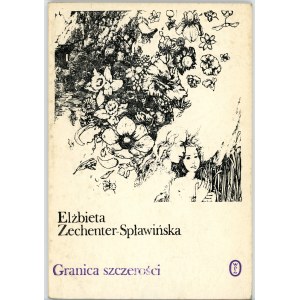 Zechenter-Spławińska Elżbieta - Granica szczerości. Kraków 1981 Wyd. Literackie.